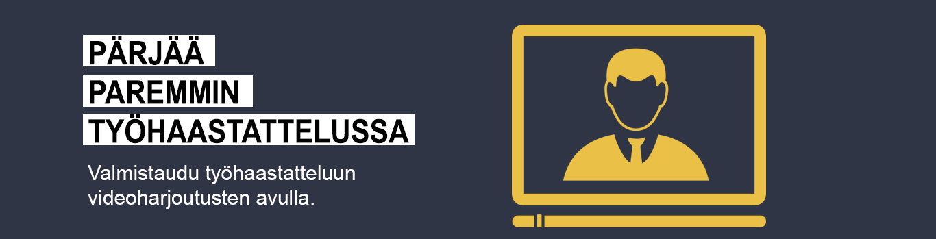 Pärjää paremmin työhaastattelussa, valmistaudu työhaastatteluun videoharjoitusten avulla
